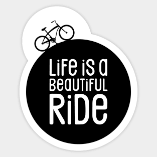 Cycling Life is a Beautiful Bike Ride Sticker